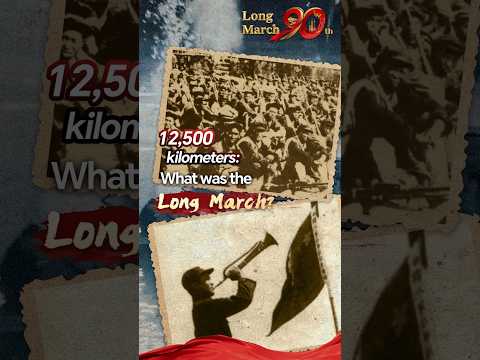 12,500 kilometers: What was the Long March? #coolchina