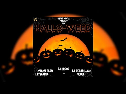 Halloweed 🎃 - Dj Broco ✘ La Pesadilla ✘ MiamiFlow ✘ LeyvaKidd ✘ Wald