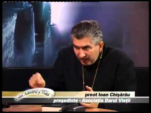 Calea Adevarul si Viata 338 - Rugaciune pentru Viata - cu preotul Ioan Chisarau