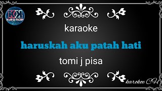 Download lagu Dangdut klasik karaoke || no vokal || tomi j pisa _ haruskah aku patah hati mp3