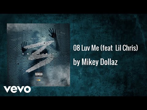 Mikey Dollaz - 08 Luv Me (feat  Lil Chris) (AUDIO)