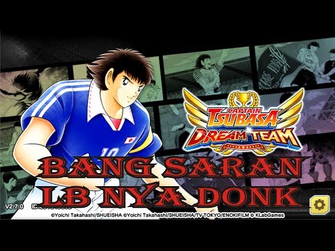 Bang Saran LB (Limit Break) Nya Donk ~ Part 3 - Captain Tsubasa Dream Team (INDONESIA)