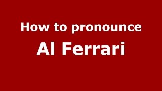 How to pronounce Al Ferrari