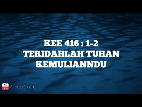 KEE GBKP 416 : 1 - 2 " TERIDAHLAH TUHAN KEMULIANNDU " ( KARAOKE + LIRIK )