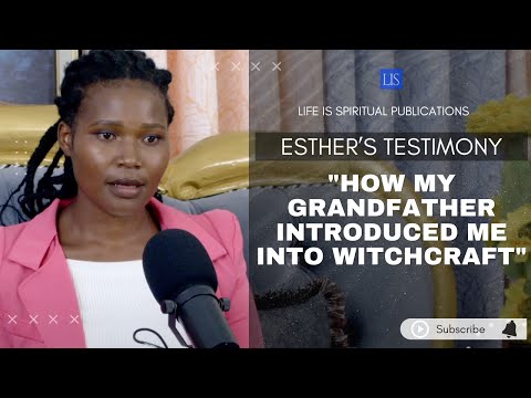 LIFE IS SPIRITUAL PRESENTS: REAL LIFE TESTIMONY - "HOW MY GRANDFATHER INTRODUCED ME INTO WITCHCRAFT"