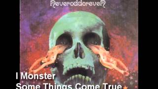 I Monster - Some Things Come True