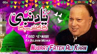 Yaad-e-Nabi Ka Gulshan Mehka | Nusrat Fateh Ali Khan | official complete version | OSA Islamic