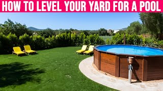 How to Level Your Yard for a Pool - What is the Easiest Way to Level Ground for a Pool?