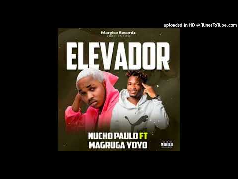 Nucho Paulo x Madruga Yoyo - Elevador ( feat Dj Jorge Mágico)