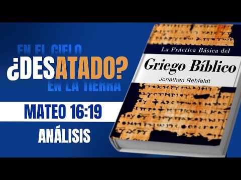 Biblical Greek: The Definitive Analysis of Matthew 16:19 [The Keys of the Kingdom]