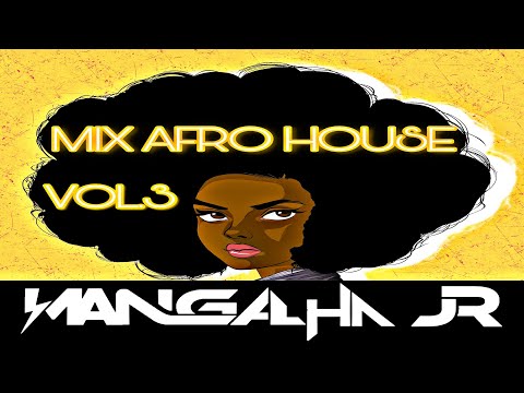 Mix Melhores Afro House 2018 Vol.3 DJ MANGALHA JR