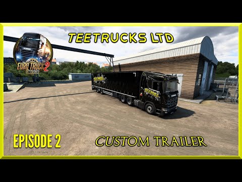 ETS2 | TEETRUCKS LTD | EPISODE 2 | CUSTOM TRAILER (PROMODS 2.60)