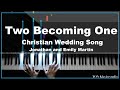 Jonathan And Emily Martin Two Becoming One Christian Wedding Song Piano Cover