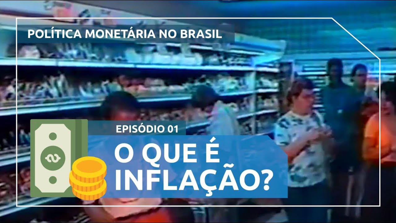 Política Monetária no Brasil #1 - O que é Inflação?