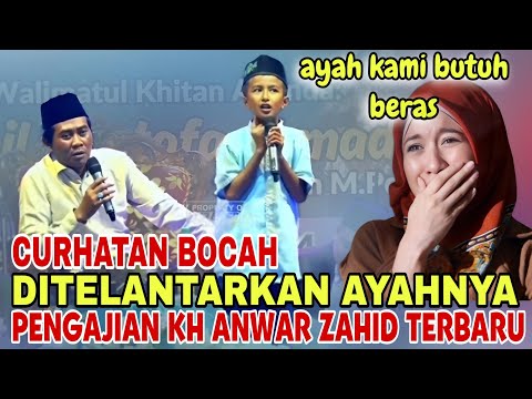 KH ANWAR ZAHID TERHARU DENGAN CURHATAN BOCAH YANG DITERLANTARKAN AYAH KANDUNGYA