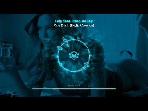 Lvly feat. Cleo Kelley - One Drink (Explicit Version)