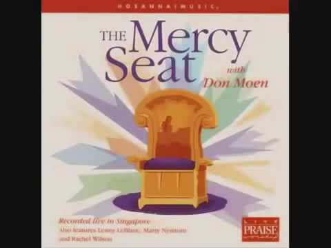 The Mercy Seat with Don Moen|Full Album