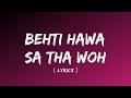 Behti Hawa Sa Tha Woh Lyrics 3 Idiots Aamir Khan Kareena Kapoor Madhavan Sharman Joshi