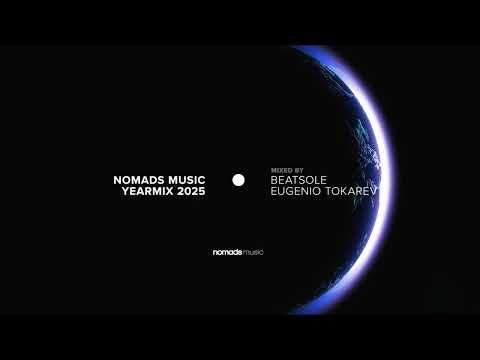 Nomads Music Yearmix 2025 Mixed by Beatsole & Eugenio Tokarev