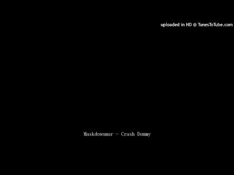Maskdownmar - Crash Dummy