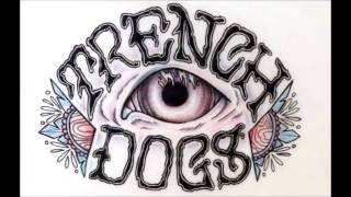 Trench Dogs - Fate, Mistakes and Destiny