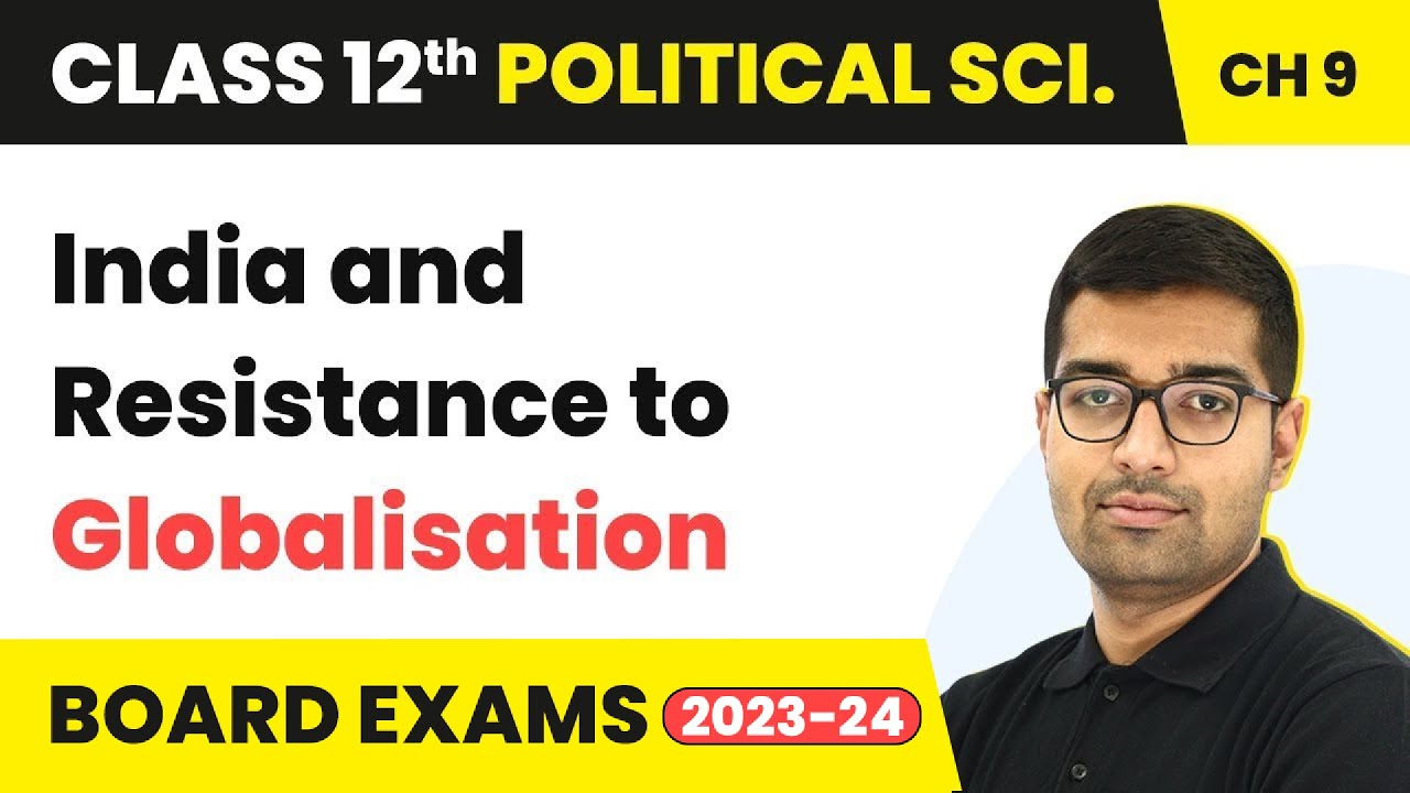India and Resistance to Globalisation | Class 12 Political Science Chapter 9 | CBSE 2024-25