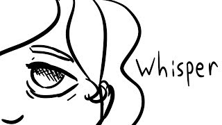 Whisper: Animation (tw: minor self harm)