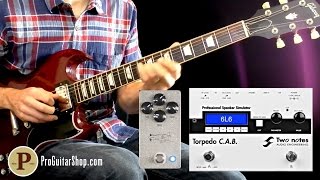 Video thumbnail for Two Notes Torpedo C.A.B. Simulator by ProGuitarShopDemos