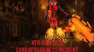 4TH JUNE 2026 &quot;LORD OF DARKNESS INCIDENT&quot;