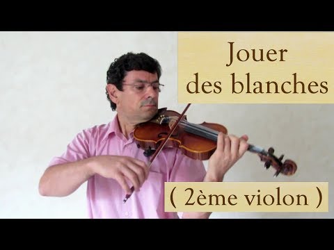 Volume 1 cours 014 / 133 - jouer des blanches - Apprendre le Violon avec olivier Lesseur