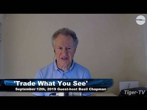 September 12th, 2019 - Trade What You See with Guest-Host Basil Chapman on TFNN