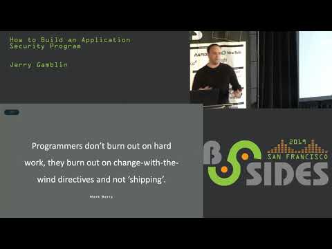 BSidesSF 2019 - How to Build an Application Security Program (Jerry Gamblin)