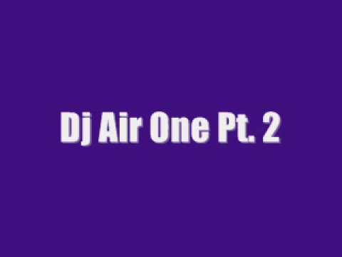 Dj Air One Pt.2