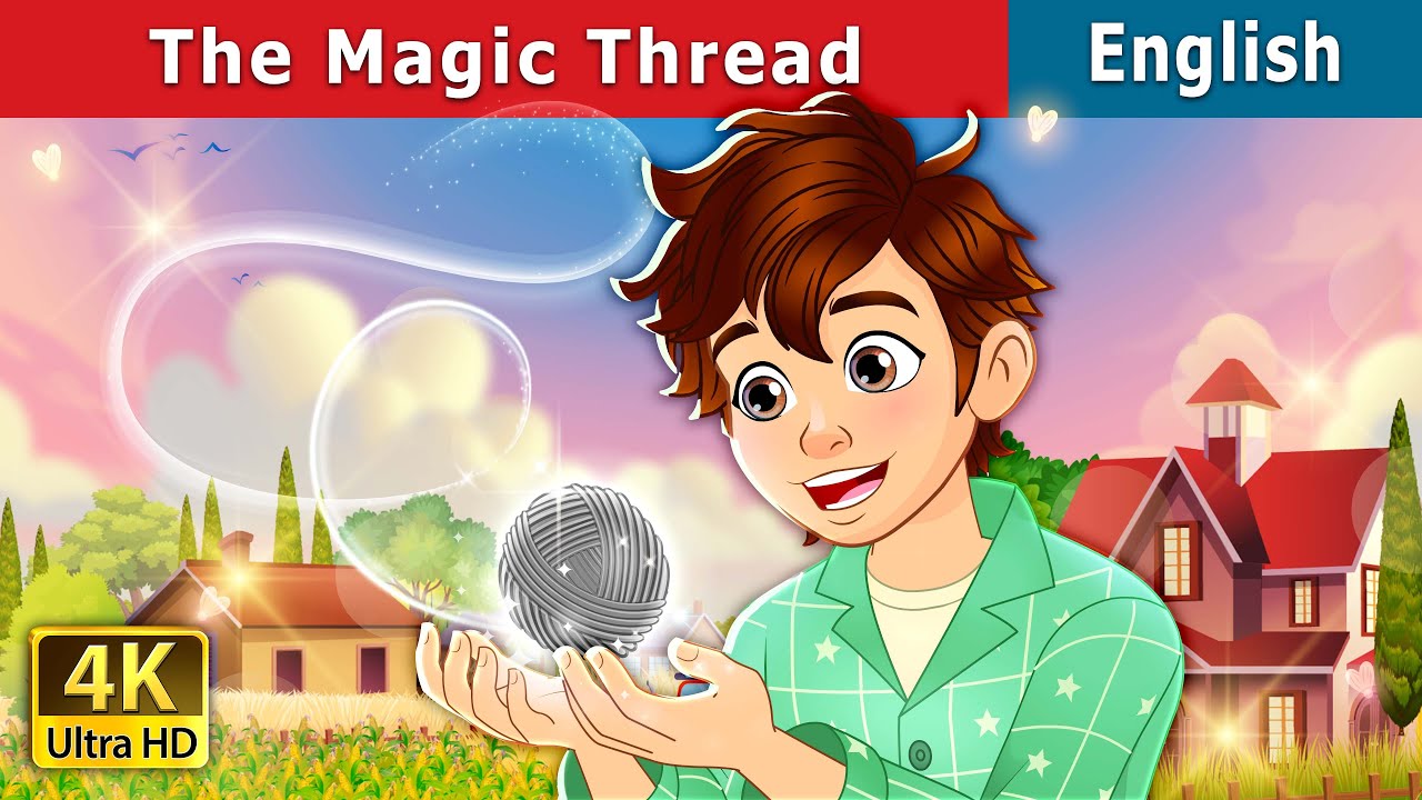 The Magic Thread | Stories for Teenagers | @EnglishFairyTales