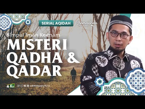 [ Serial Aqidah Eps. 30 ] Simpul Iman Keenam : Iman kepada Qadha dan Qadar   - Ustadz Adi Hidayat