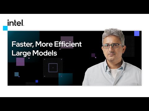 Faster, More Efficient Large Models | Intel Software