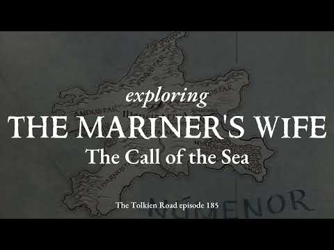 Unfinished Tales - Aldarion & Erendis - The Mariner's Wife - Pt 2 - Tolkien Road Podcast Ep 185