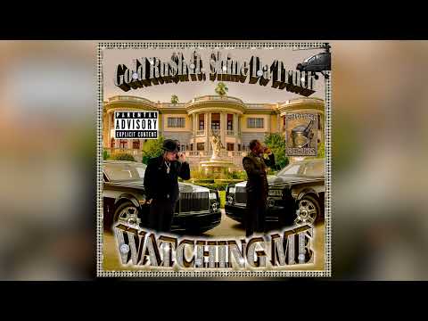 Gold Ru$h - Watching Me ft  $hine Da Truth Official Audio