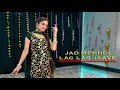JAD MEHENDI LAG LAG JAVE || WEDDING CHOREOGRAPHY || RACHNA THAKUR || DANCE VIDEO || AGRA