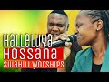 HALLELUYA HOSSANA SWAHILI WORSHIP SONGS