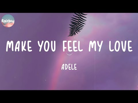 Make you feel my love lyrics