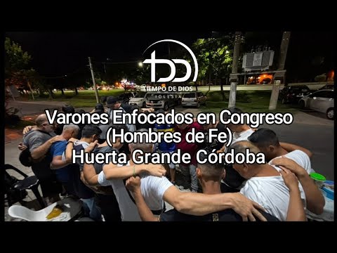 Varones Enfocados en Congreso - Huerta Grande Córdoba 