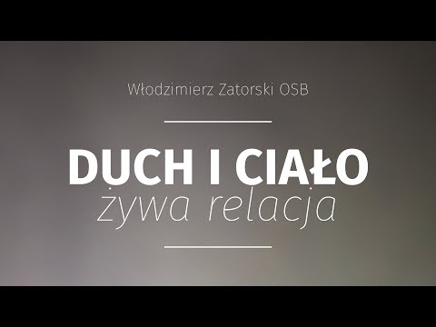 Duch i ciało. Żywa relacja