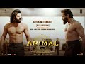Appa Nee Nagu Extended Full Song Animal Ranbir Bobby Sandeep Anurag K Jaani Bhushan K