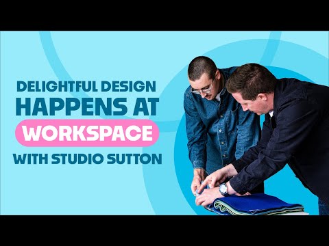 Delightful Design Happens at Workspace