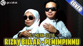 Download lagu RIZKY BILLAR - PEMIMPINMU cover DJ MUSIK GELAS | GECAKAT mp3