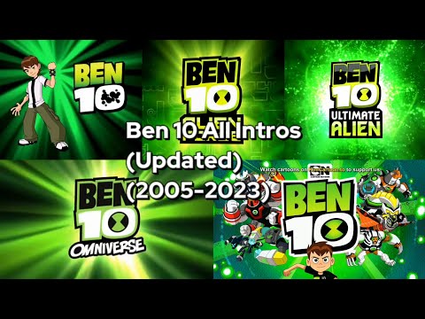 Ben 10: All Intros (Updated) (2005-2023)