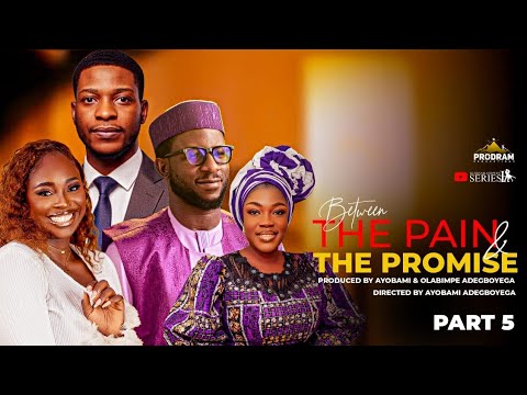 BETWEEN THE PAIN AND THE PROMISE Part 5 = Husband and Wife Series Episode 291 by Ayobami Adegboyega