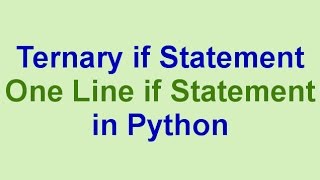 Python Tips & Tricks: One Line if Statements (Ternary if Statement)