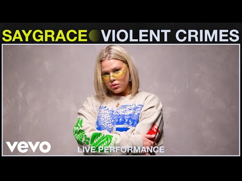 SAYGRACE - Violent Crimes (Live Performance) | Vevo